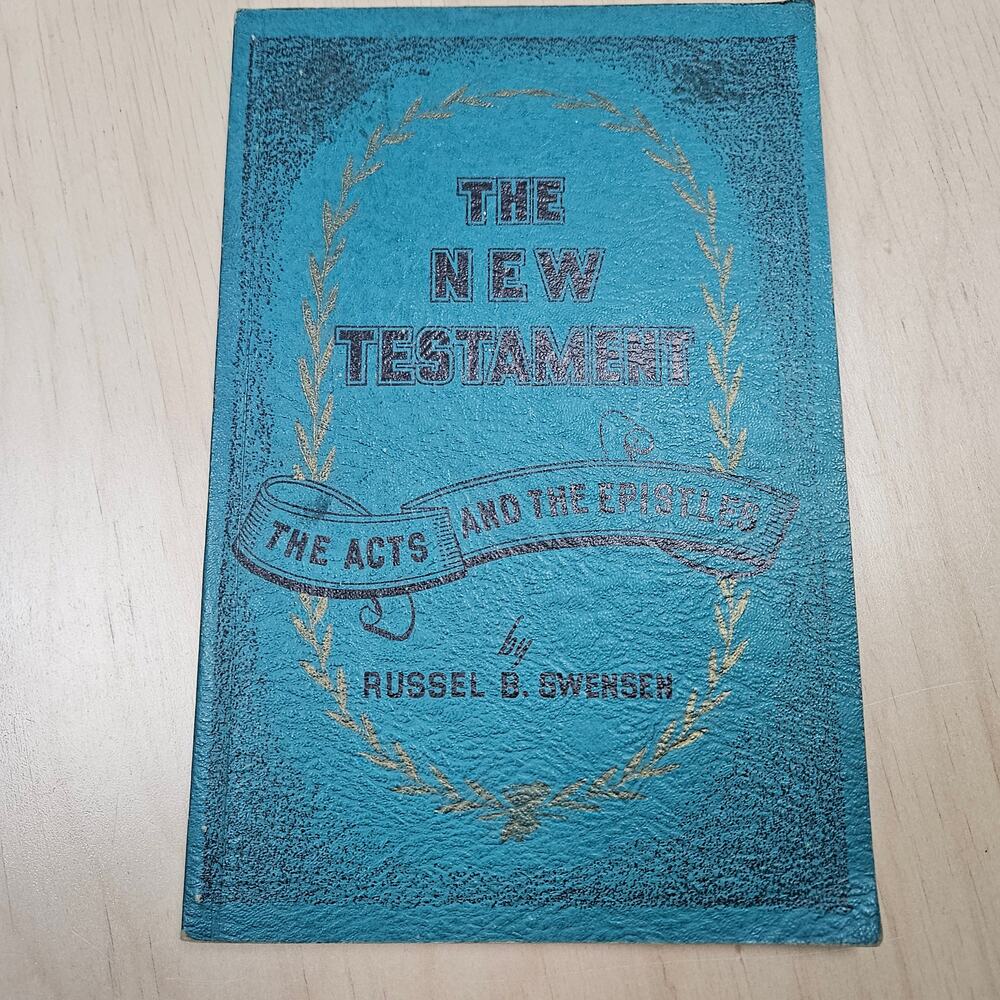 Vintage 1947 New Testament The Acts and Epistles Book by Russel B Swensen LDS